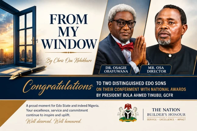 CONGRATULATORY MESSAGE TO DR. OSAGIE OBAYUWANA AND MR. OSA DIRECTOR ON THEIR CONFERMENT OF NATIONAL HONOURS
